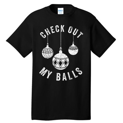 Check Out My Balls Funny Christmas Ornament  Tall T-Shirt