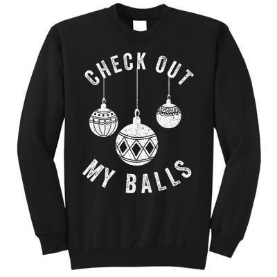 Check Out My Balls Funny Christmas Ornament  Tall Sweatshirt