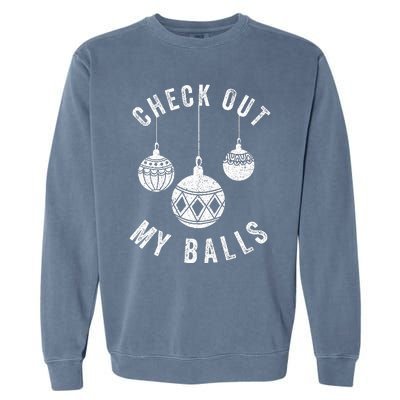 Check Out My Balls Funny Christmas Ornament  Garment-Dyed Sweatshirt