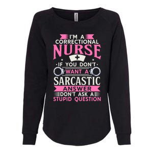 Correction Officer Medical Nursing Im A Correctional Nurse Cute Gift Womens California Wash Sweatshirt