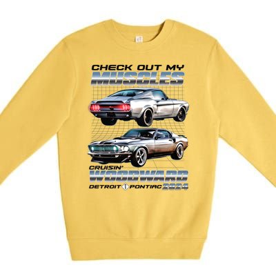 Check Out My Muscles Cruising Woodward Detroit To Pontiac 2024 Premium Crewneck Sweatshirt