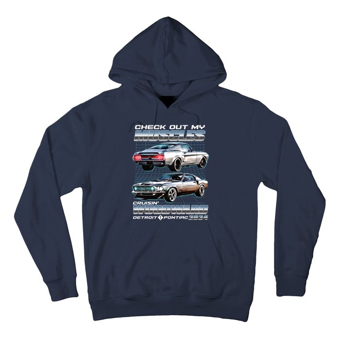 Check Out My Muscles Cruising Woodward Detroit To Pontiac 2024 Hoodie