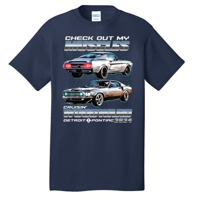 Check Out My Muscles Cruising Woodward Detroit To Pontiac 2024 Tall T-Shirt