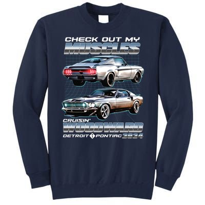 Check Out My Muscles Cruising Woodward Detroit To Pontiac 2024 Tall Sweatshirt