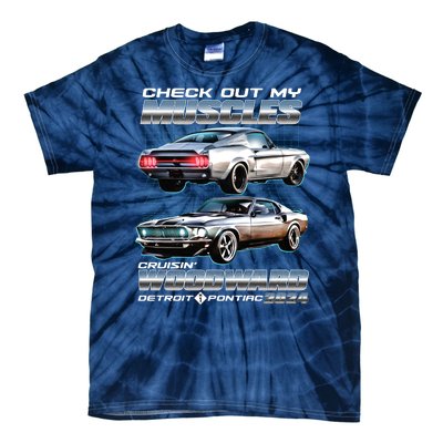 Check Out My Muscles Cruising Woodward Detroit To Pontiac 2024 Tie-Dye T-Shirt