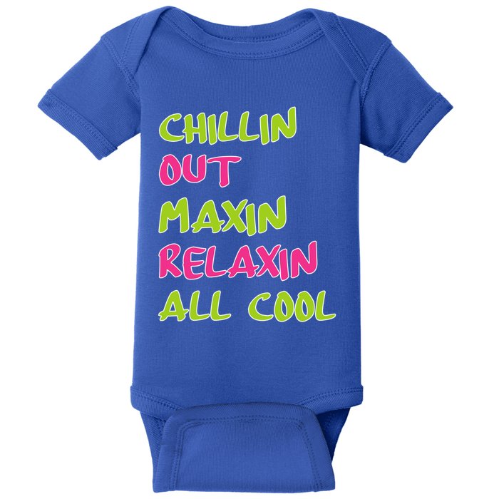 Chillin Out Maxin Relaxin All Cool Bel Air Gift Baby Bodysuit