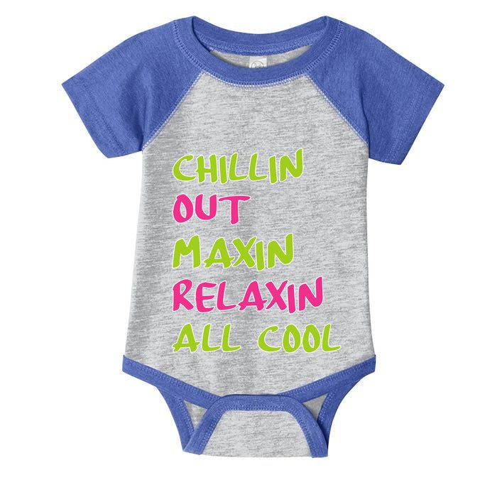 Chillin Out Maxin Relaxin All Cool Bel Air Gift Infant Baby Jersey Bodysuit