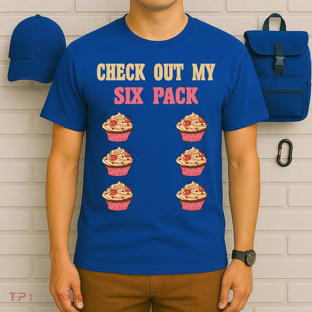 Check Out My Six 6 Pack Cupcake Weightlifting 'S 'S Meaningful Gift T-Shirt