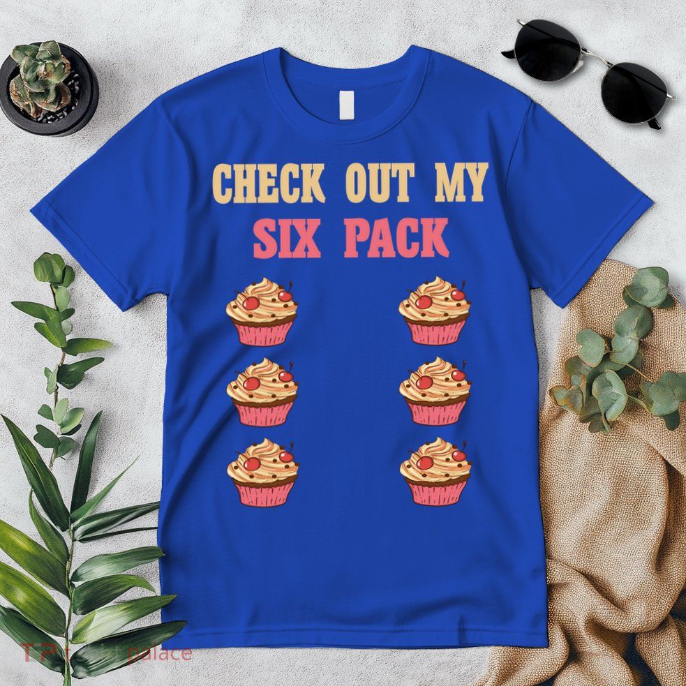 Check Out My Six 6 Pack Cupcake Weightlifting 'S 'S Meaningful Gift Premium T-Shirt