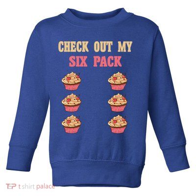 Check Out My Six 6 Pack Cupcake Weightlifting 'S 'S Meaningful Gift Toddler Sweatshirt