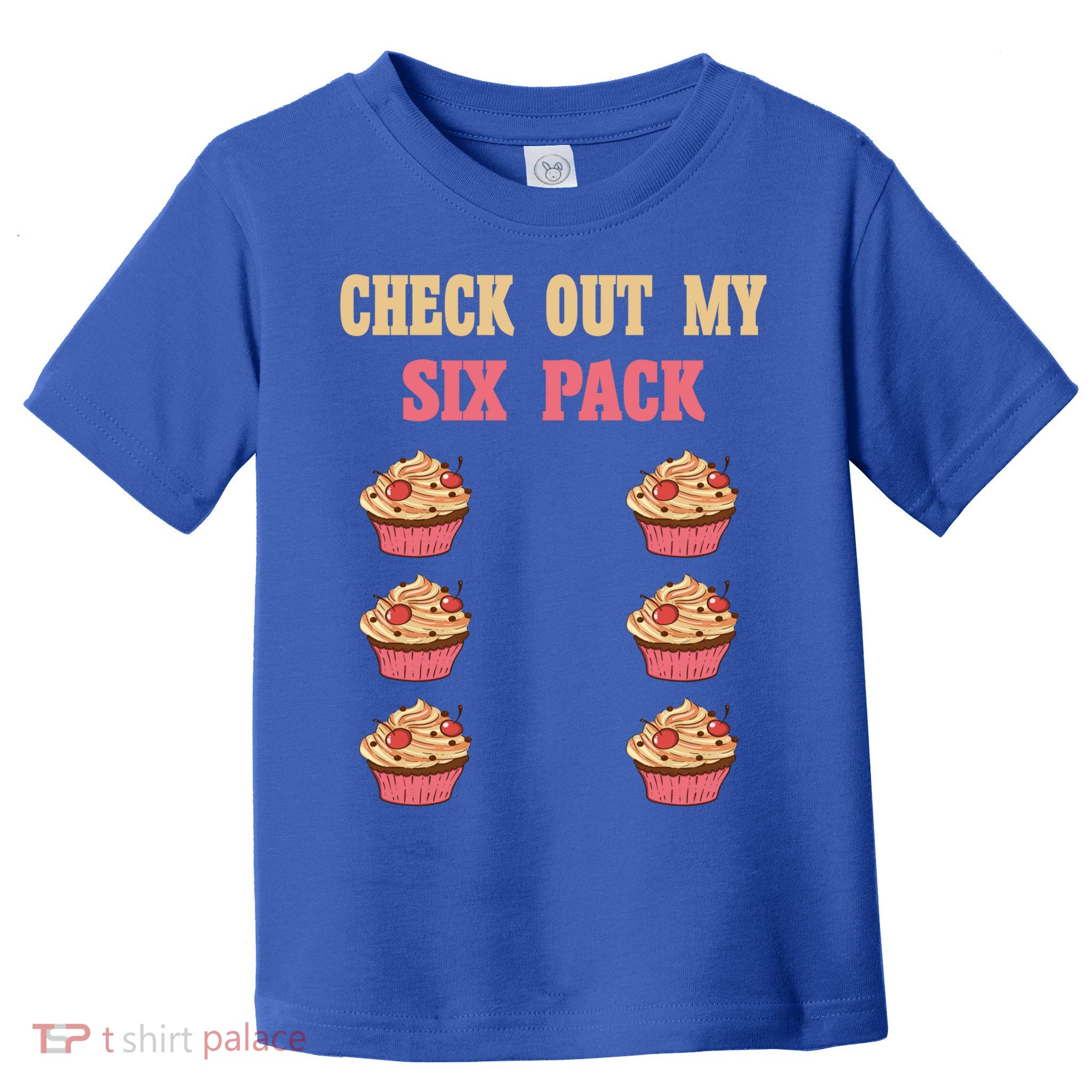 Check Out My Six 6 Pack Cupcake Weightlifting 'S 'S Meaningful Gift Toddler T-Shirt