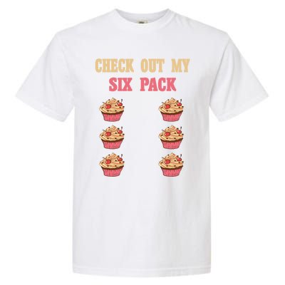 Check Out My Six 6 Pack Cupcake Weightlifting 'S 'S Meaningful Gift Garment-Dyed Heavyweight T-Shirt