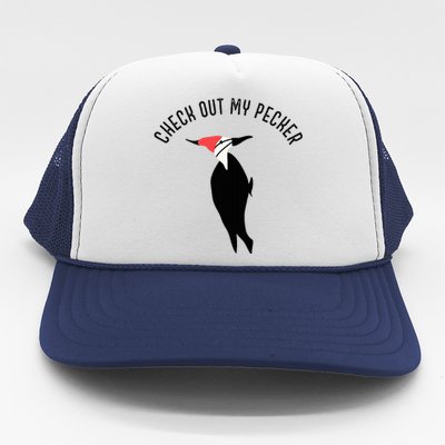 Check Out My Pecker Funny Woodpecker Bird Trucker Hat