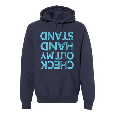 Check Out My Handstand Funny Gymnastics Gift Boy Girl Premium Hoodie