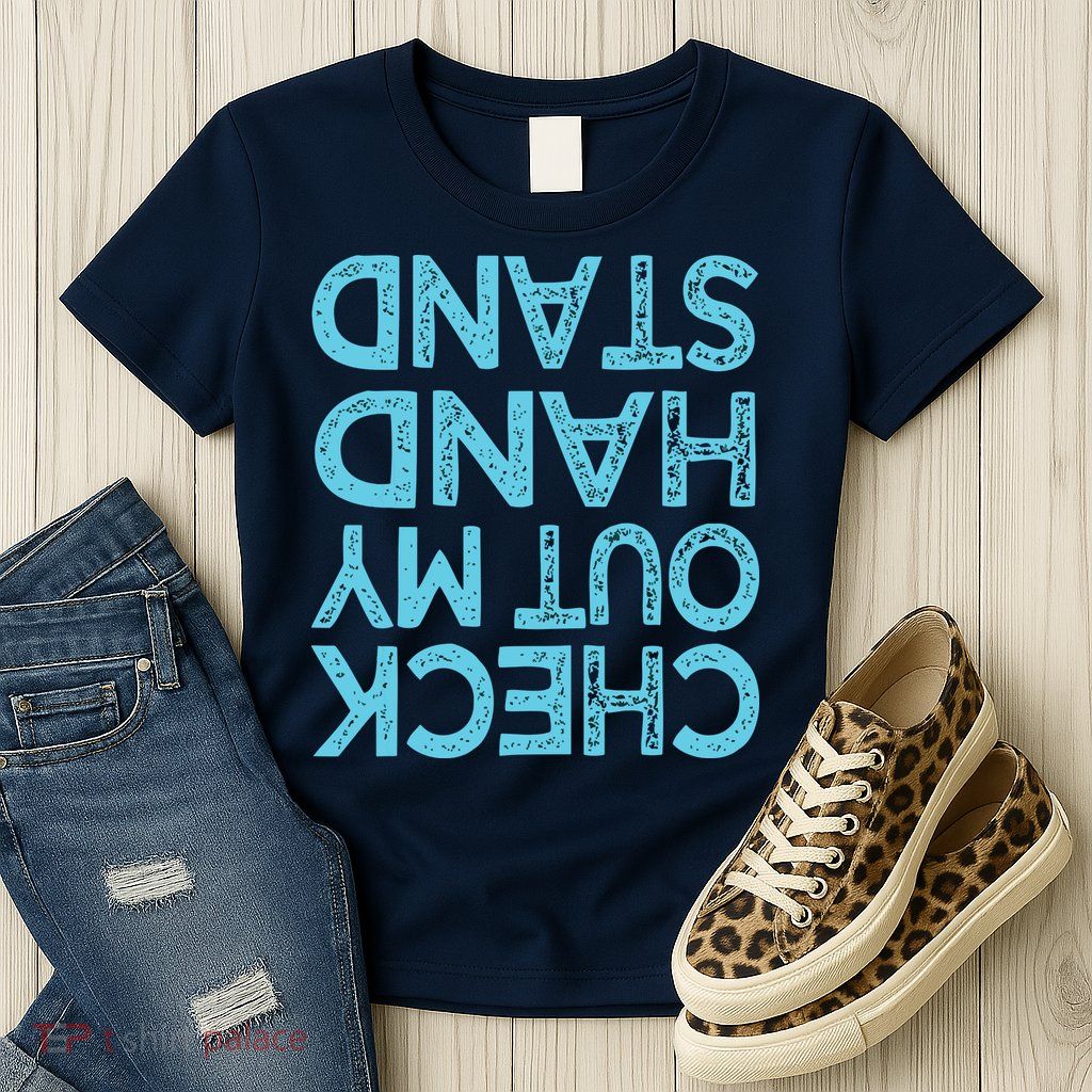 Check Out My Handstand Funny Gymnastics Gift Boy Girl Womens T-Shirt