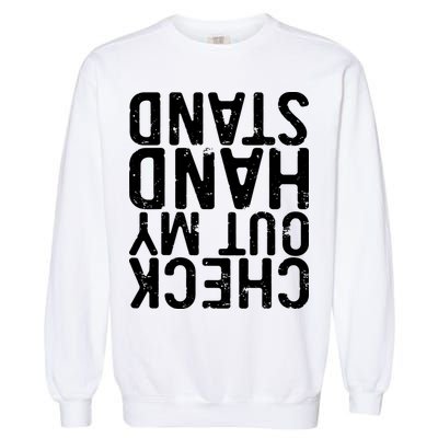 Check Out My Handstand Funny Gymnastics Garment-Dyed Sweatshirt