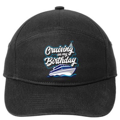 Cruising On My Birthday Cruise Trip Vacation Birthday Party 7-Panel Snapback Hat