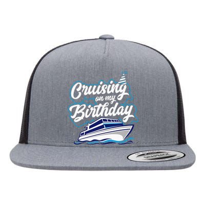 Cruising On My Birthday Cruise Trip Vacation Birthday Party Flat Bill Trucker Hat