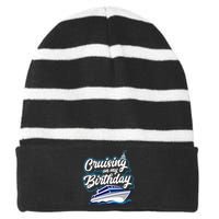 Cruising On My Birthday Cruise Trip Vacation Birthday Party Striped Beanie with Solid Band