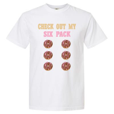 Check Out My Six 6 Pack Chocolate Donut Weightlifting Gift Garment-Dyed Heavyweight T-Shirt