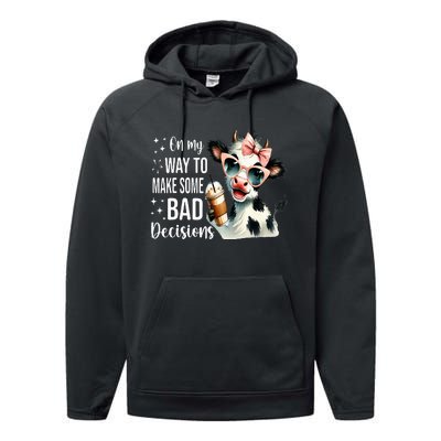 Cow On My Way To Make Some Bad Decisions Performance Fleece Hoodie