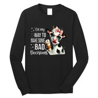 Cow On My Way To Make Some Bad Decisions Long Sleeve Shirt