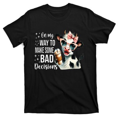 Cow On My Way To Make Some Bad Decisions T-Shirt