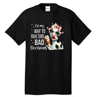 Cow On My Way To Make Some Bad Decisions Tall T-Shirt