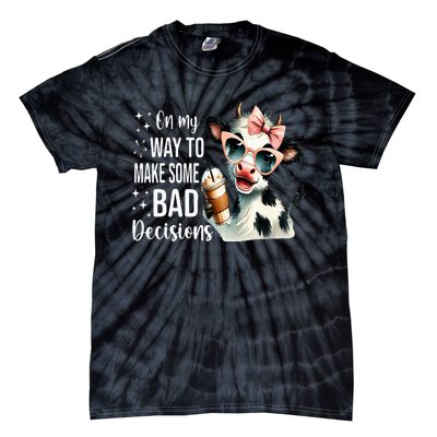 Cow On My Way To Make Some Bad Decisions Tie-Dye T-Shirt