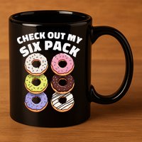 Check Out My Six Pack Funny Donut Design 11oz C Handle Ceramic Mug