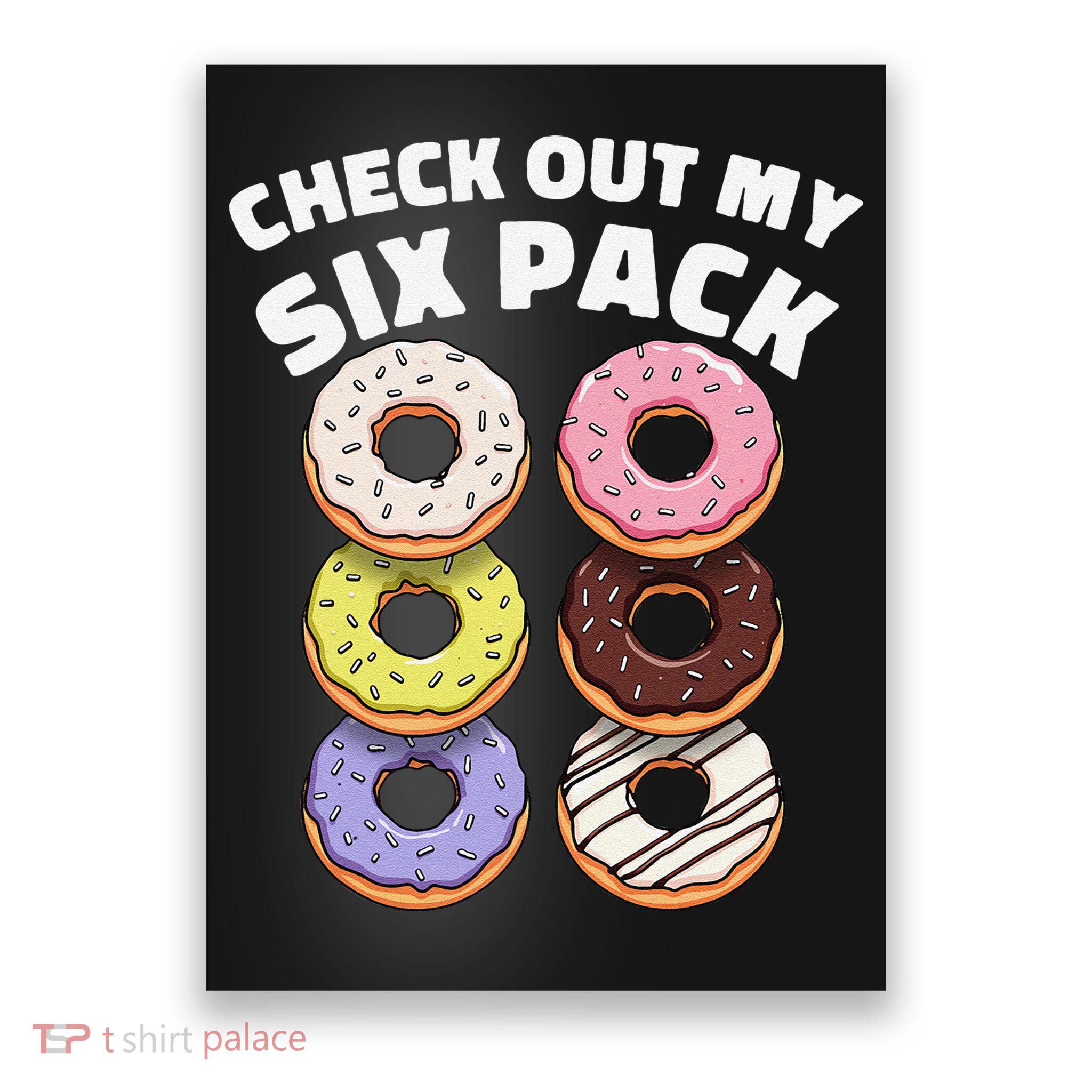 Check Out My Six Pack Funny Donut Design Poster