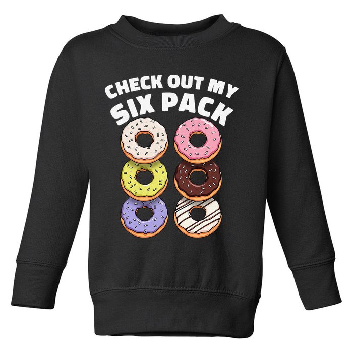 Check Out My Six Pack Funny Donut Design Toddler Sweatshirt