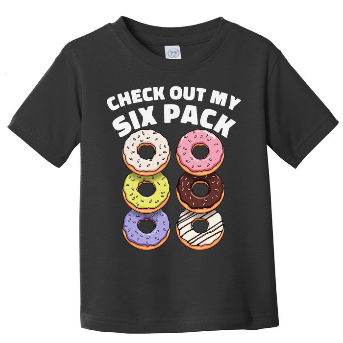 Check Out My Six Pack Funny Donut Design Toddler T-Shirt