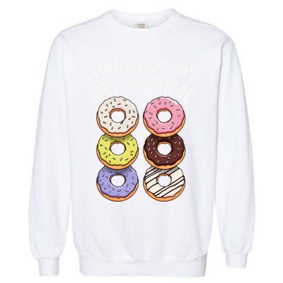 Check Out My Six Pack Funny Donut Design Garment-Dyed Sweatshirt