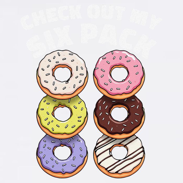 Check Out My Six Pack Funny Donut Design Garment-Dyed Sweatshirt
