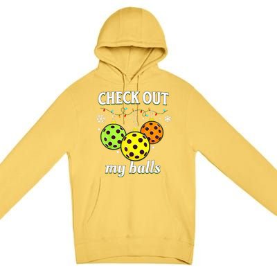 Check Out My Balls Funny Pickleball Christmas  Premium Pullover Hoodie