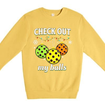 Check Out My Balls Funny Pickleball Christmas  Premium Crewneck Sweatshirt