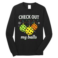 Check Out My Balls Funny Pickleball Christmas  Long Sleeve Shirt