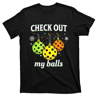 Check Out My Balls Funny Pickleball Christmas  T-Shirt