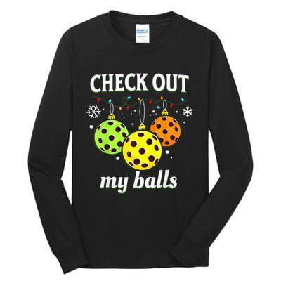 Check Out My Balls Funny Pickleball Christmas  Tall Long Sleeve T-Shirt