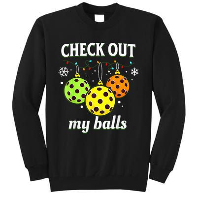 Check Out My Balls Funny Pickleball Christmas  Tall Sweatshirt