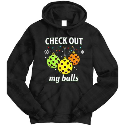 Check Out My Balls Funny Pickleball Christmas  Tie Dye Hoodie