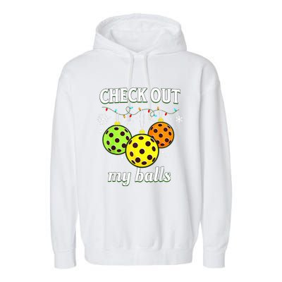 Check Out My Balls Funny Pickleball Christmas  Garment-Dyed Fleece Hoodie