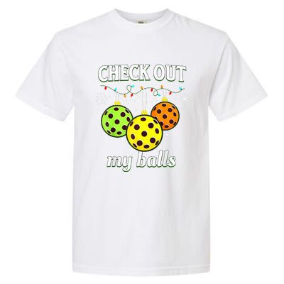 Check Out My Balls Funny Pickleball Christmas  Garment-Dyed Heavyweight T-Shirt