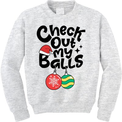 Check Out My Balls Christmas Xmas Sarcastic Joke Kids Sweatshirt