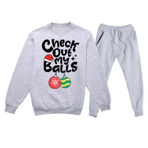 Check Out My Balls Christmas Xmas Sarcastic Joke Premium Crewneck Sweatsuit Set