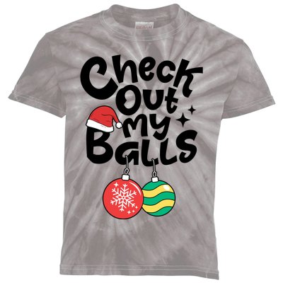 Check Out My Balls Christmas Xmas Sarcastic Joke Kids Tie-Dye T-Shirt