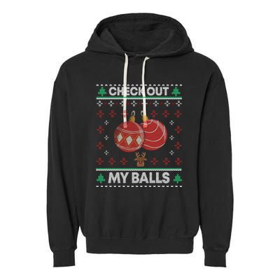 Check Out My Balls Christmas Xmas Sarcastic Joke Garment-Dyed Fleece Hoodie