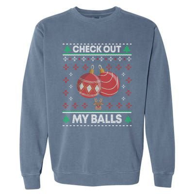 Check Out My Balls Christmas Xmas Sarcastic Joke Garment-Dyed Sweatshirt