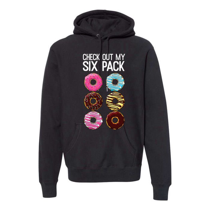 Check Out My Six Pack Funny Donut Lover Dad Bod Junk Food Premium Hoodie